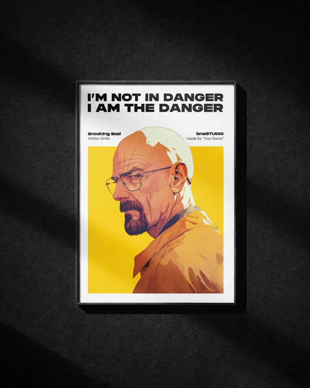 Walter White - I'm not in danger, I am the danger"